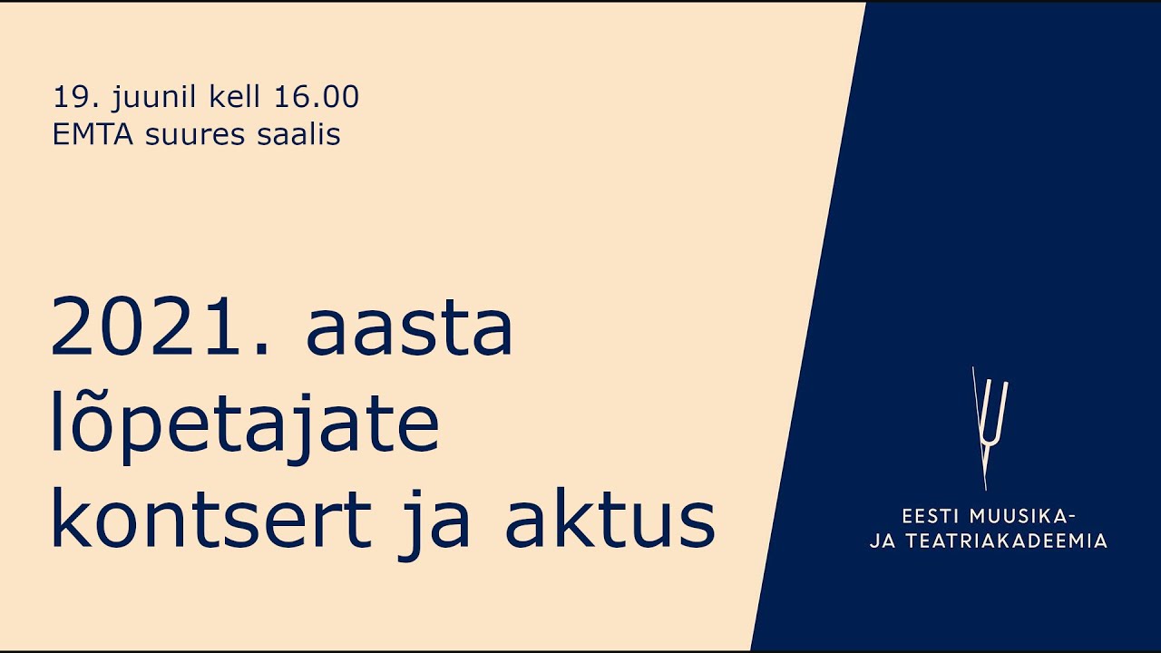 OTSE: Eesti Muusika- ja Teatriakadeemia 2021. aasta l&otilde;petajate kontsert ja aktus