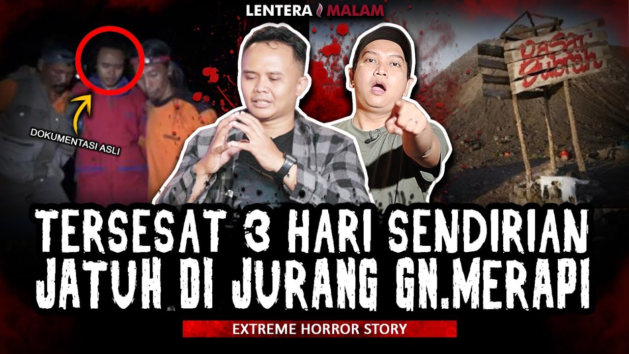 SUMPAH INI SEREM !! KISAH HOROR TERSESAT 3 HARI 2 MALAM DI GUNUNG MERAPI