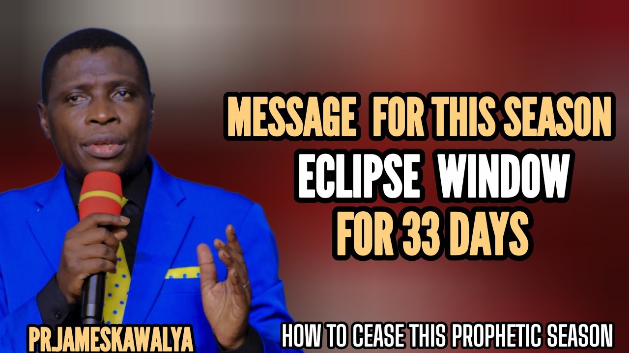 TO SIEZE THIS STRATEGIC GATE FOR 33 DAYS//AP.JAMES KAWALYA #eclipse #strategicprayer 