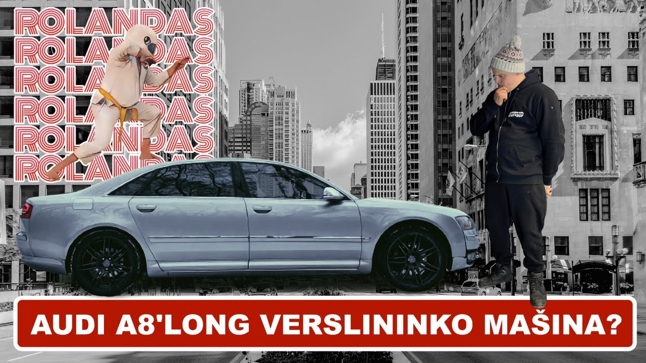 ROLANDAS: AUDI A8'LONG VERSLININKO MAŠINA?