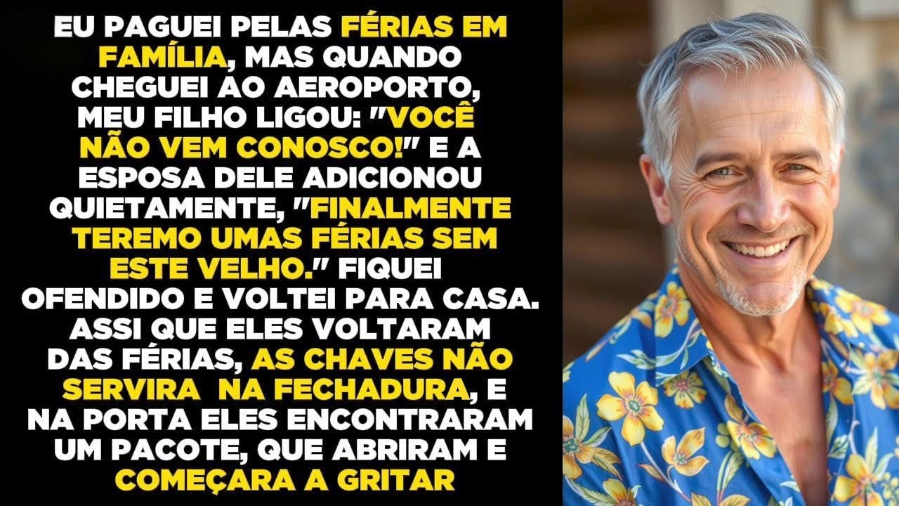 Meu Filho Não Me Levou na Viagem em Família, Mesmo Eu Tendo Pago Tudo. Quando Ele Voltou Para Casa..