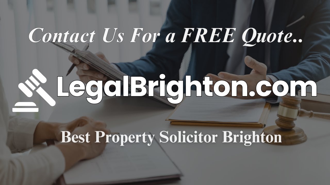 Find the Best Property Solicitor in Brighton for Expert Legal Advice!
