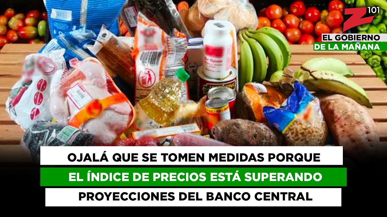 Ojalá que se tomen medidas porque el índice de precios está superando proyecciones del Banco Central