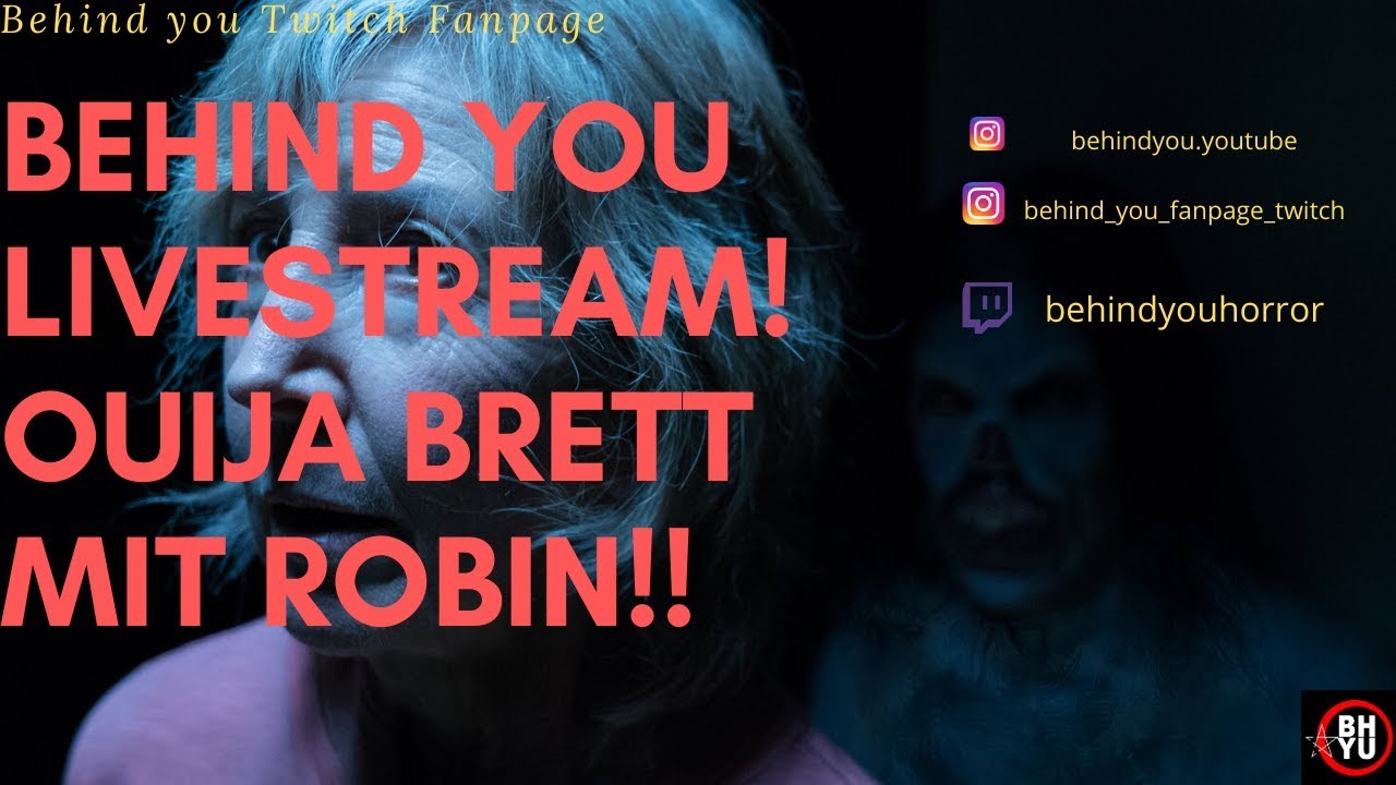 20:40 - 22:00 OUIJA BRETT MIT ROBIN!! | Behind you Twitch Fanpage