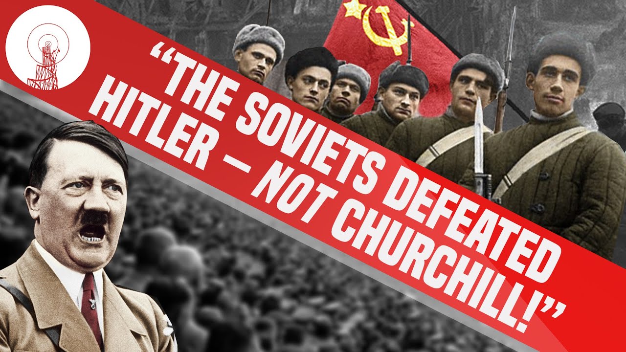 The TRUTH about World War 2: Marxist historian sets the record straight | SPECTRE OF COMMUNISM