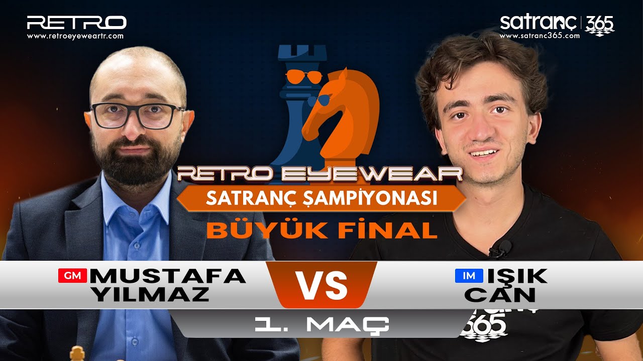 GM Mustafa Yılmaz vs. IM Işık Can | Retro Eyewear Satranç Şampiyonası Büyük Final 1. Gün