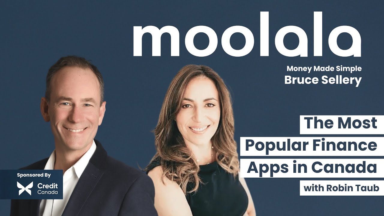 Moolala: Money Made Simple w/ Bruce Sellery: The Most Popular Finance Apps in Canada ft. Robin Taub