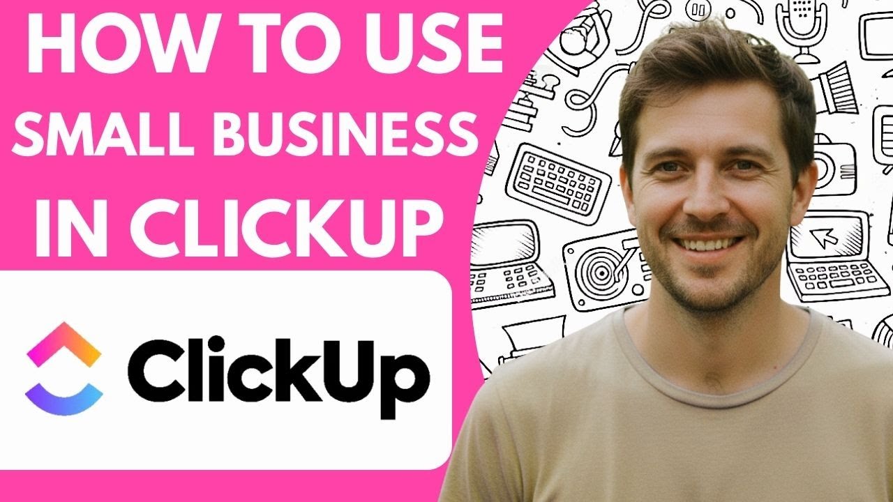 How to Use ClickUp for Small Business 2026 Full Guide Step by Step