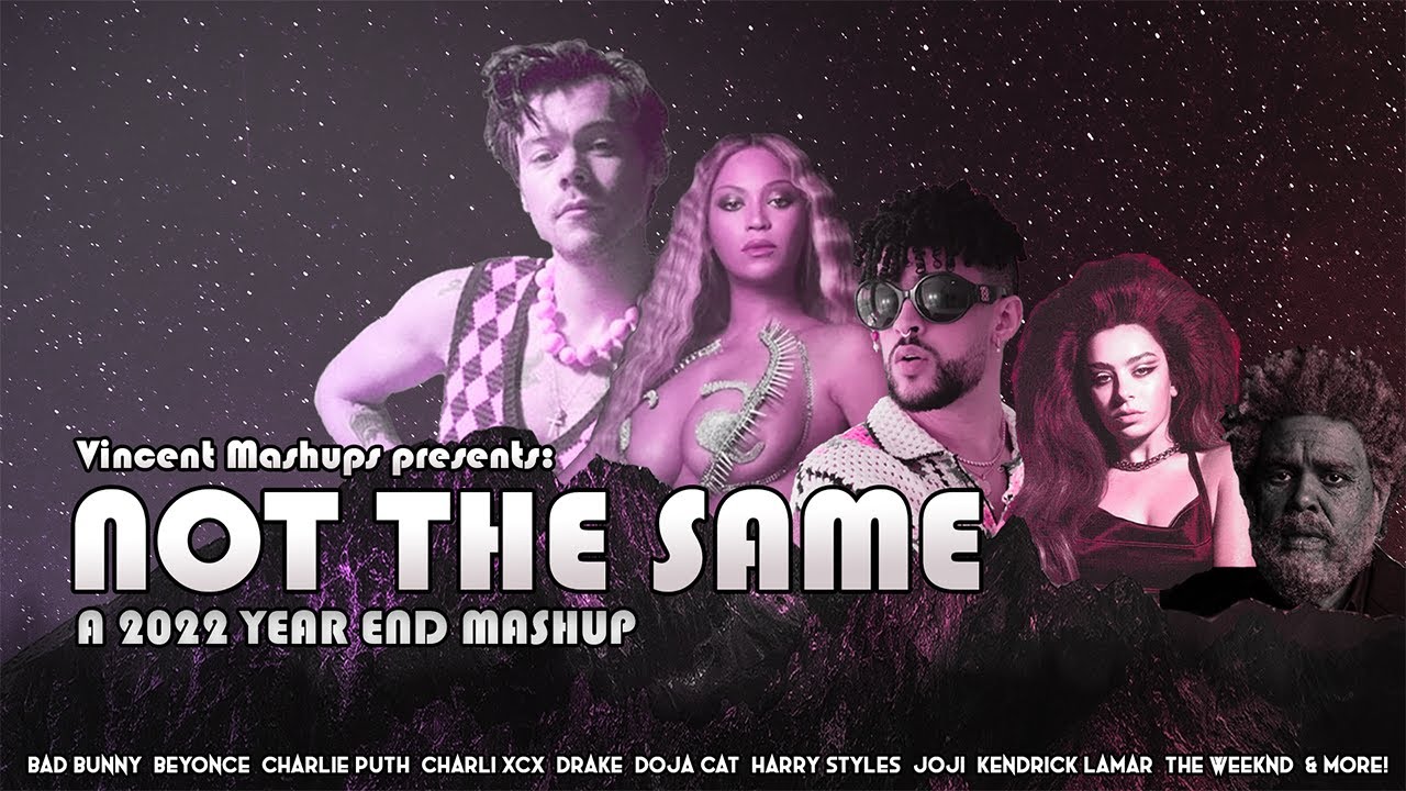NOT THE SAME | 2022 YEAR-END MEGAMIX (150+ Songs) - by Vincent Mashups
