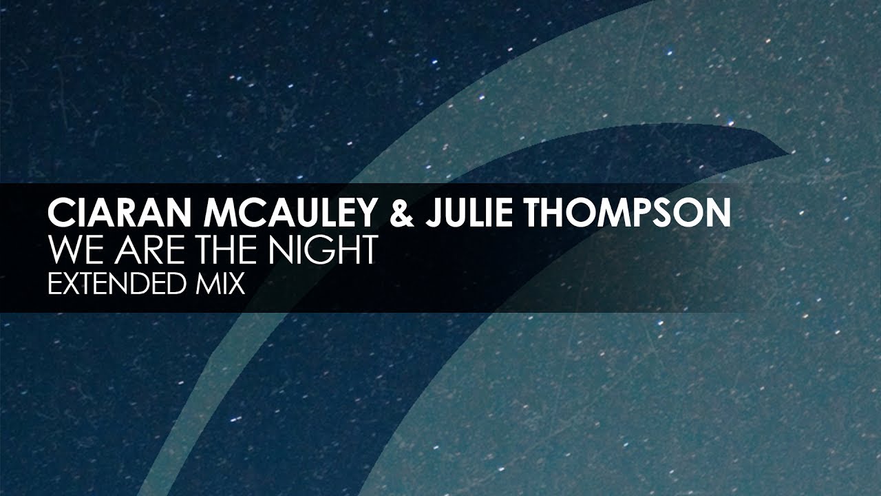 Ciaran McAuley & Julie Thompson - We Are The Night