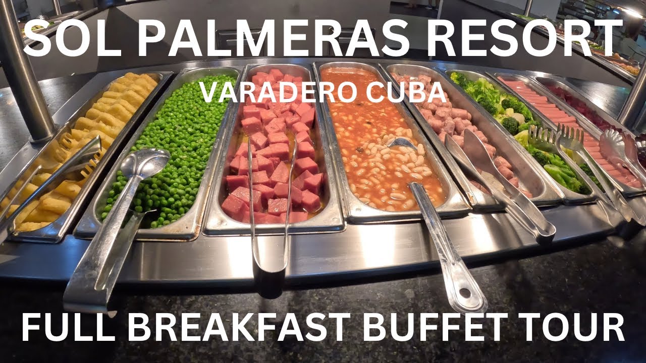 SOL PALMERAS, VARADERO CUBA, Breakfast Buffet Full Tour, July 2023