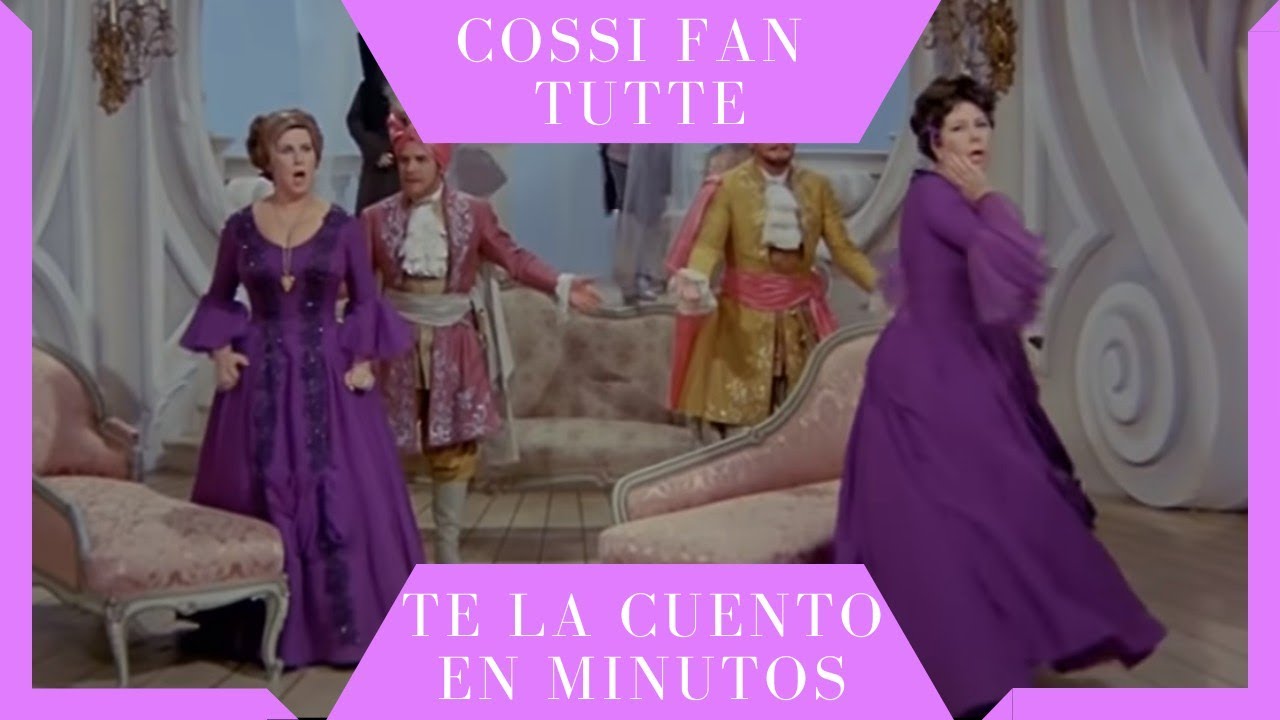 Cossi fan tutte - Te la cuento en minutos