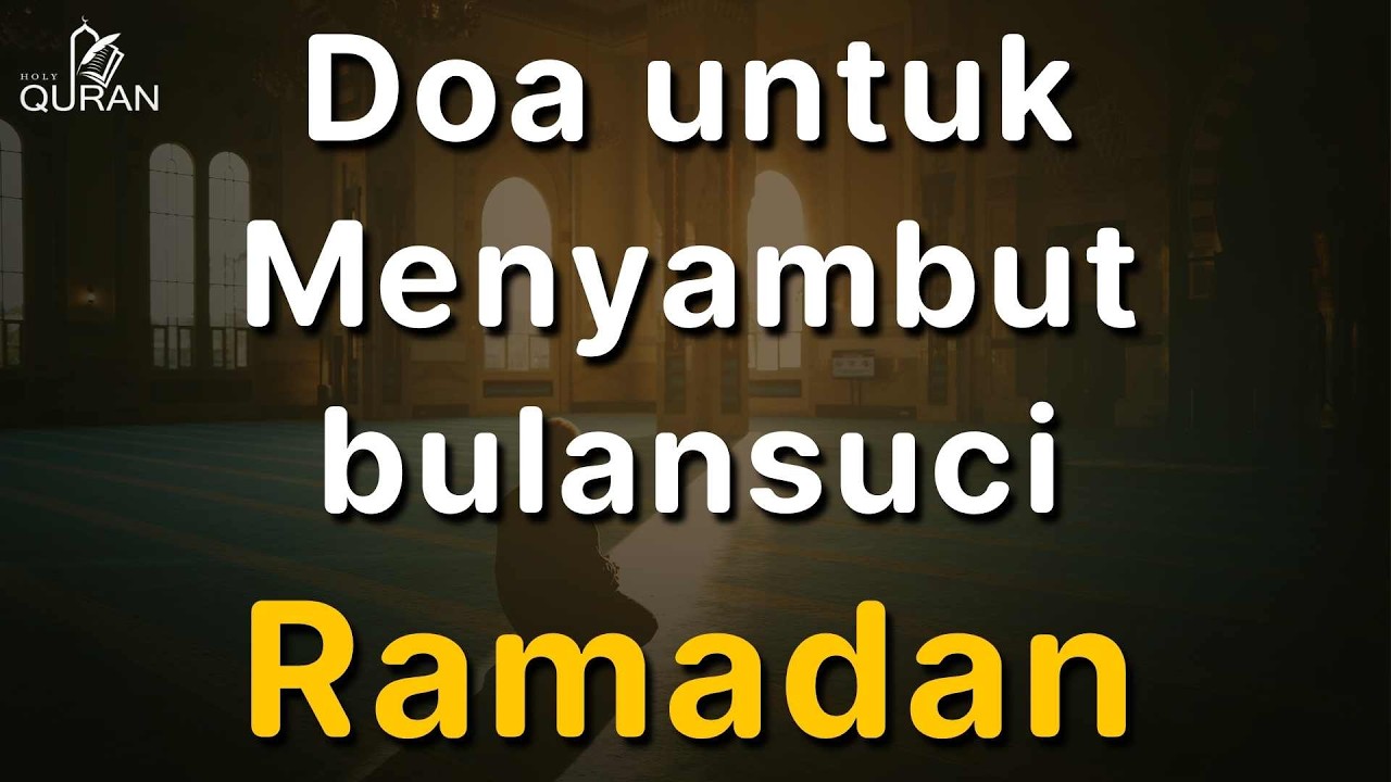 Doa Menyambut Bulan Ramadhan 2026 Merdu & Menyentuh Hati || Lirik Arab, Latin dan Terjemahan Lengkap