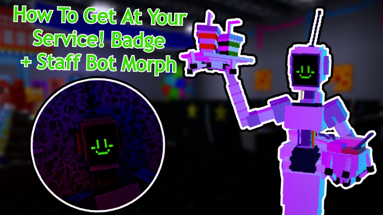 Fazbear's Revamp P2 How To Get At Your Service! Badge + Staff Bot Morph
