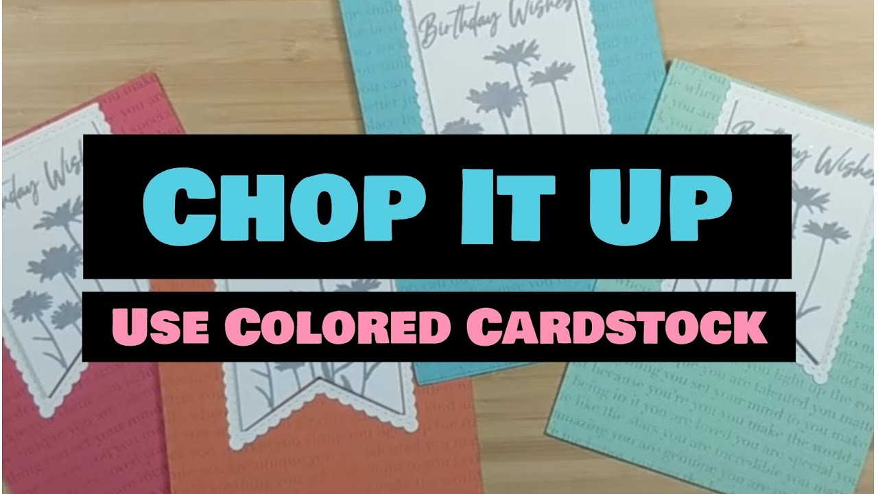 Chop it Up! Use Up Colored Cardstock For Cards | STOP HOARDING Make Good Use of Those Pretty Papers