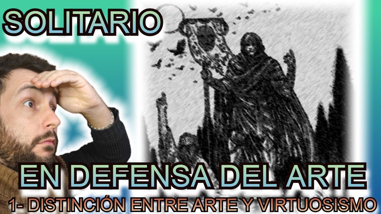 TURI Analiza ➡️SOLITARIO - EN DEFENSA DEL ARTE (1, DISTINCION ENTRE ARTE Y VIRTUOSISMO) // Reacción