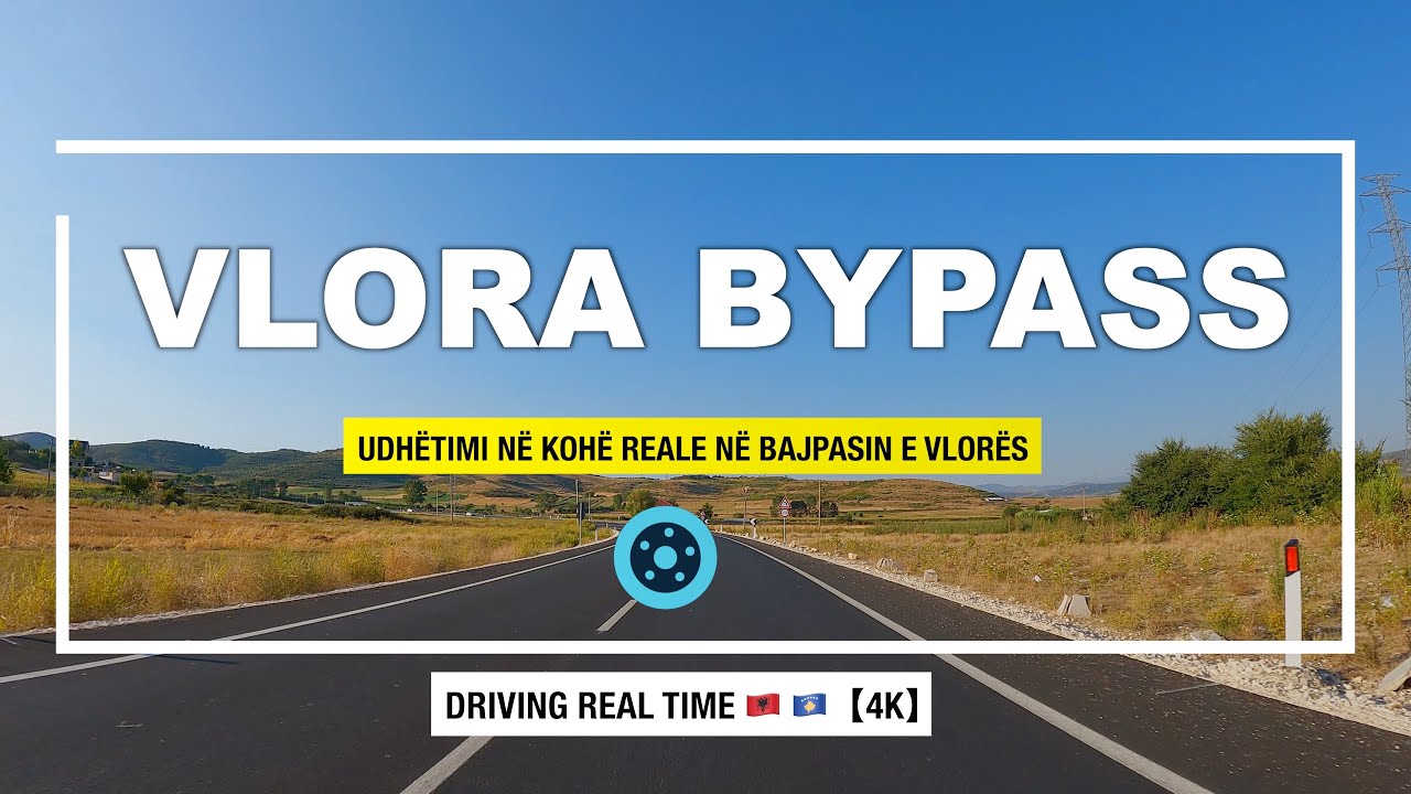 Vlora Bypass - Bajpasi i Vlorës në kohë reale - Driving real time Vlora ByPass 🇦🇱【4K】(Time ▶40