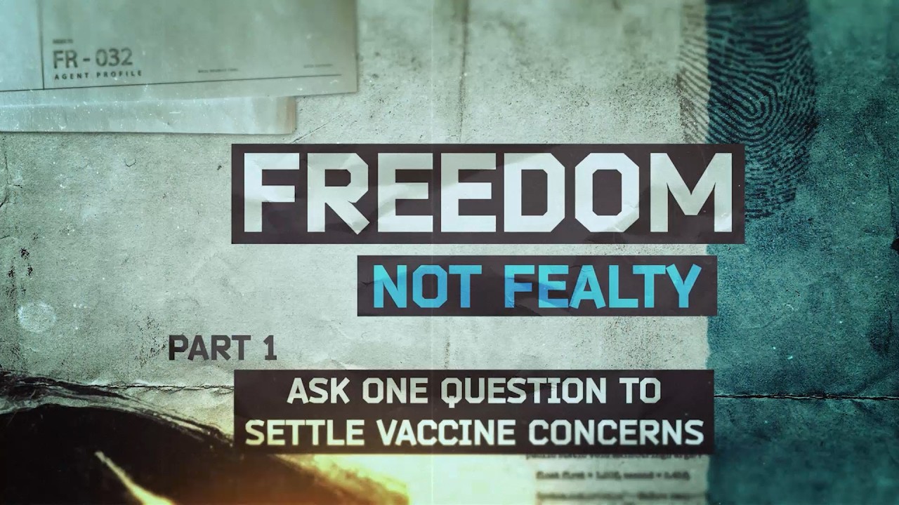 Freedom not Fealty Part 1: Ask one question to settle vaccine safety concerns