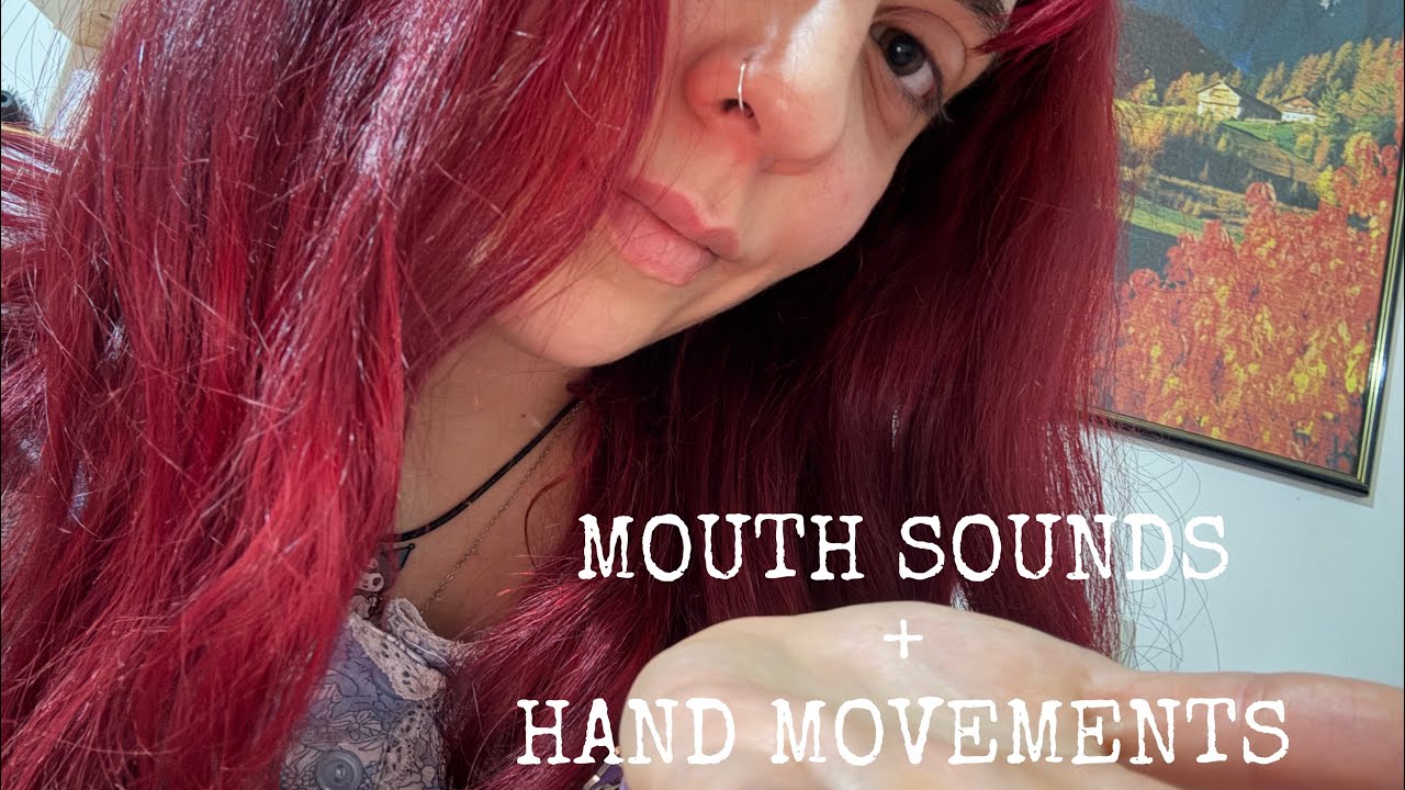 ASMR| MOUTH SOUNDS + HAND MOVEMENTS