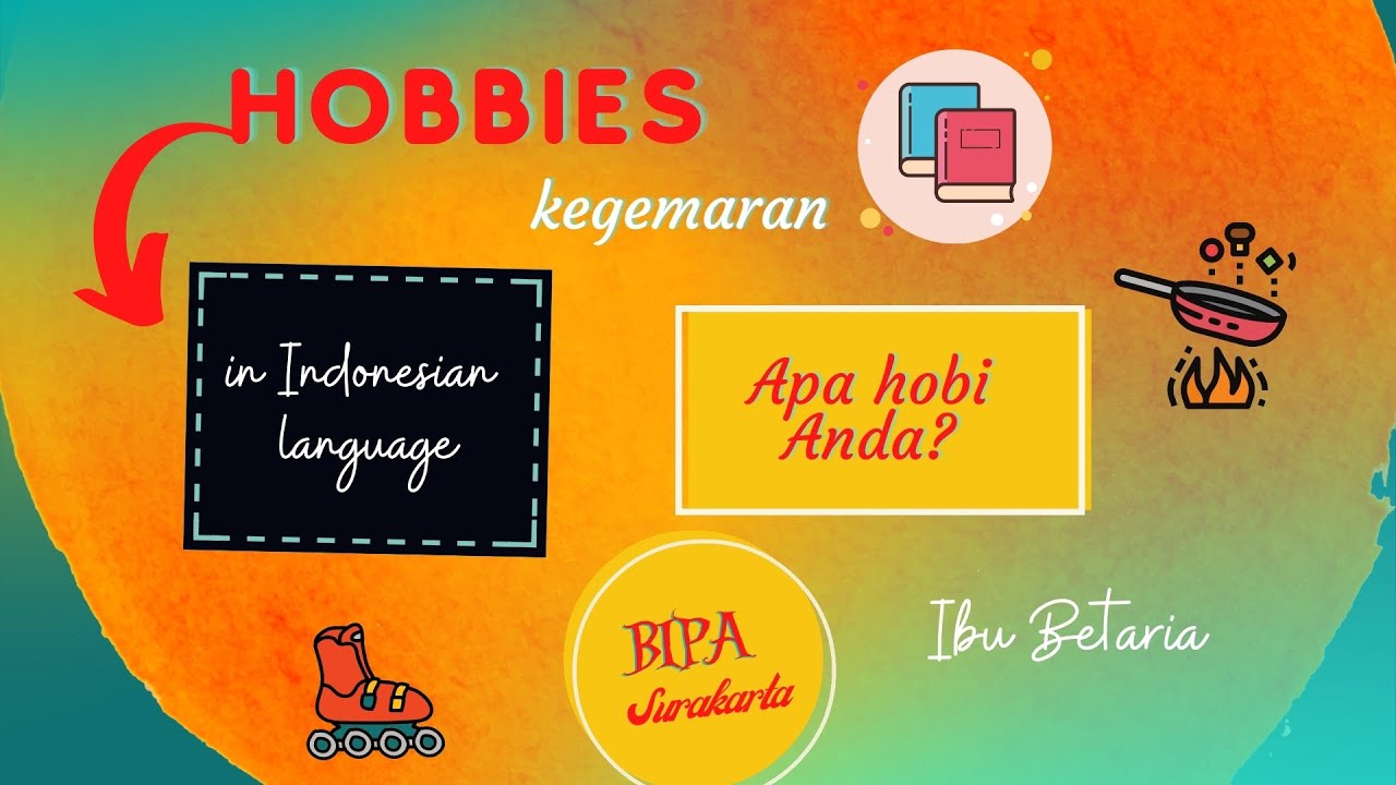 Hobbies in Indonesian Language - BIPA Kegemaran