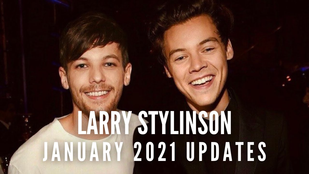 Larry Stylinson - January 2021 Updates pt. 2