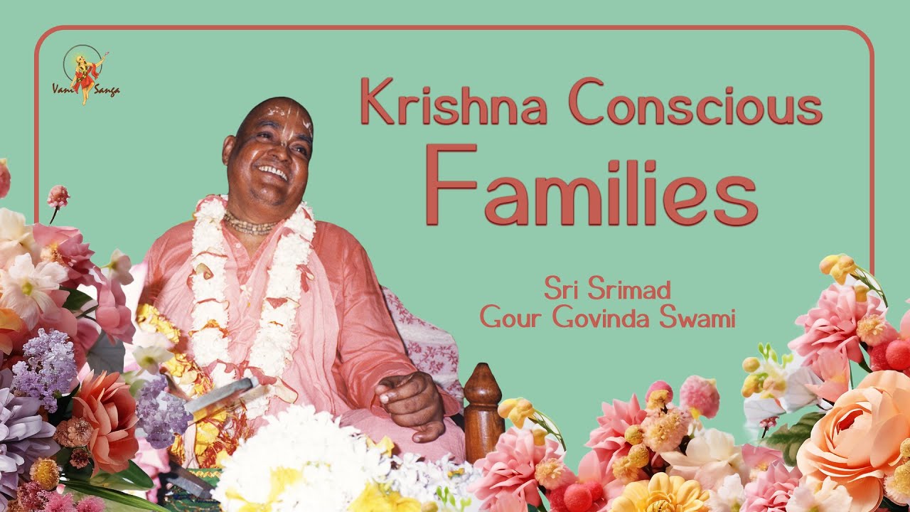 Krishna Conscious Families | Sri Srimad Gour Govinda Swami