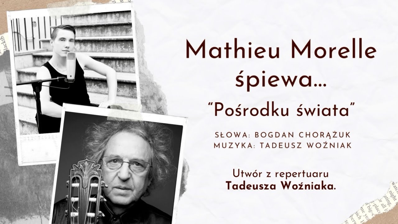 Mathieu Morelle - „Pośrodku świata” (Tadeusz Woźniak)
