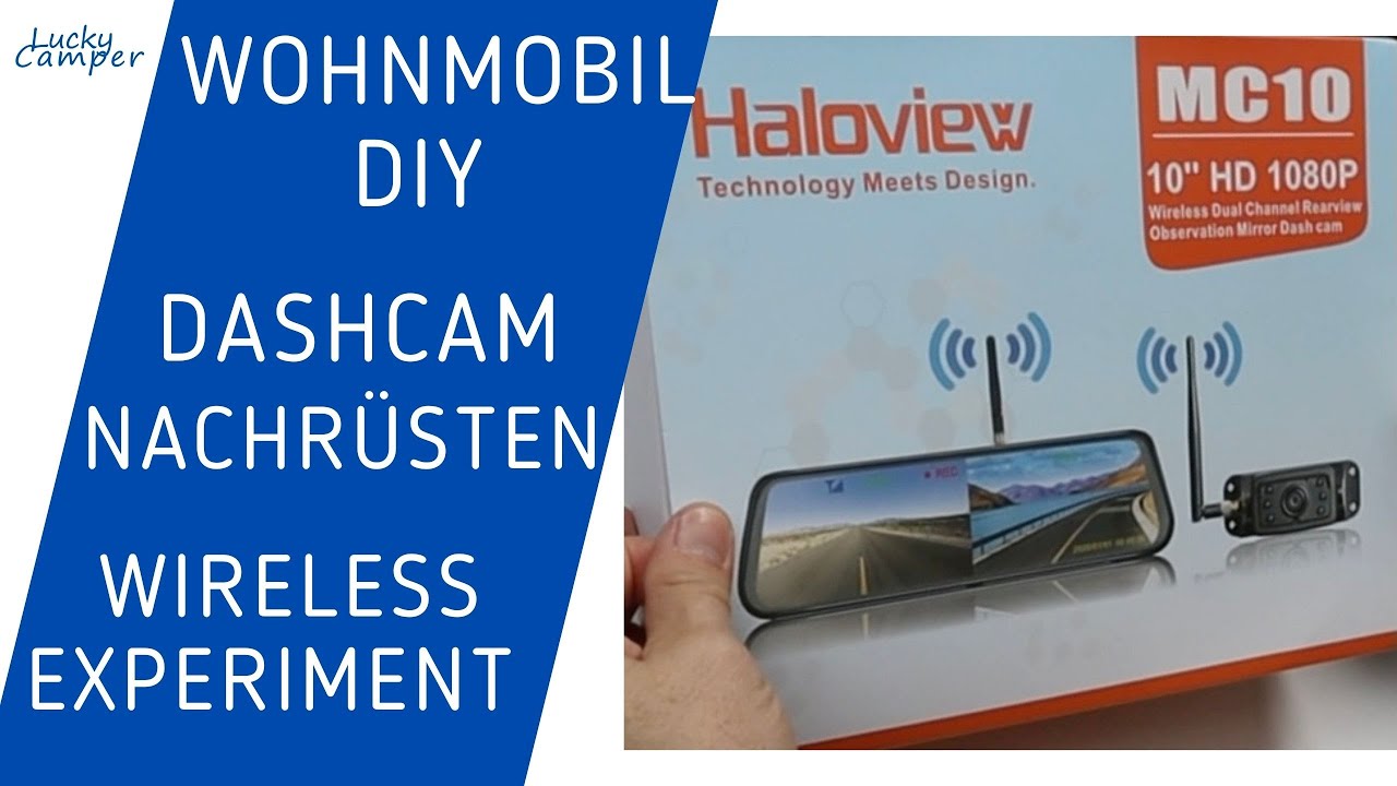 DIY | Wohnmobil | Haloview Wireless Spiegel Dashcam nachrüsten | ein Experiment | Lucky Camper
