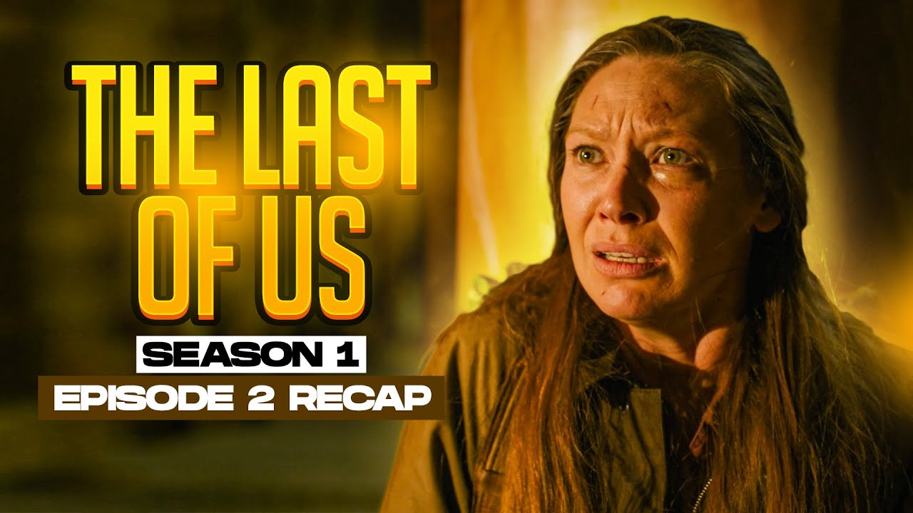 The Last of Us | 𝐒𝐞𝐚𝐬𝐨𝐧 𝟏 - 𝐄𝐩𝐢𝐬𝐨𝐝𝐞 𝟐 | RECAP