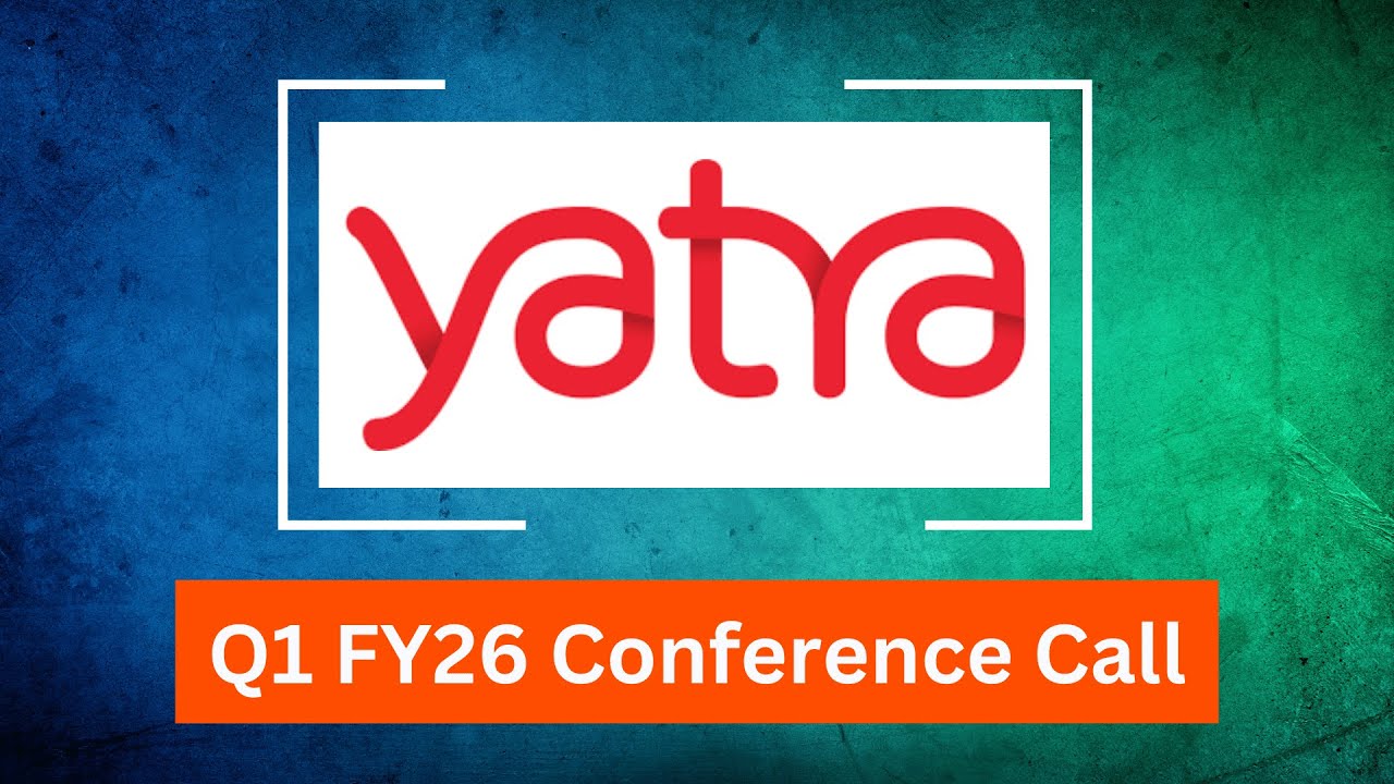 Yatra Online Q1 FY26 Concall: Travel Demand Surge, Growth Strategies & Market Outlook