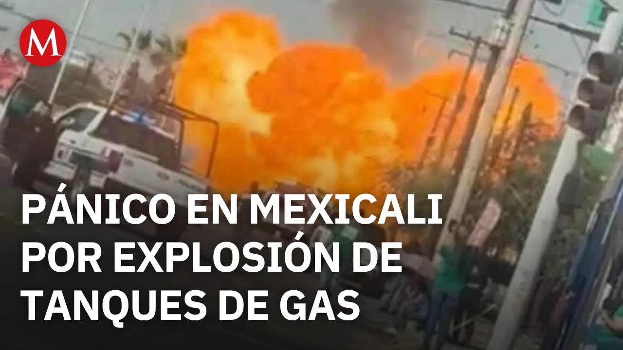 Incendio de camioneta con tanques de gas en Mexicali causa explosiones y evacuaciones