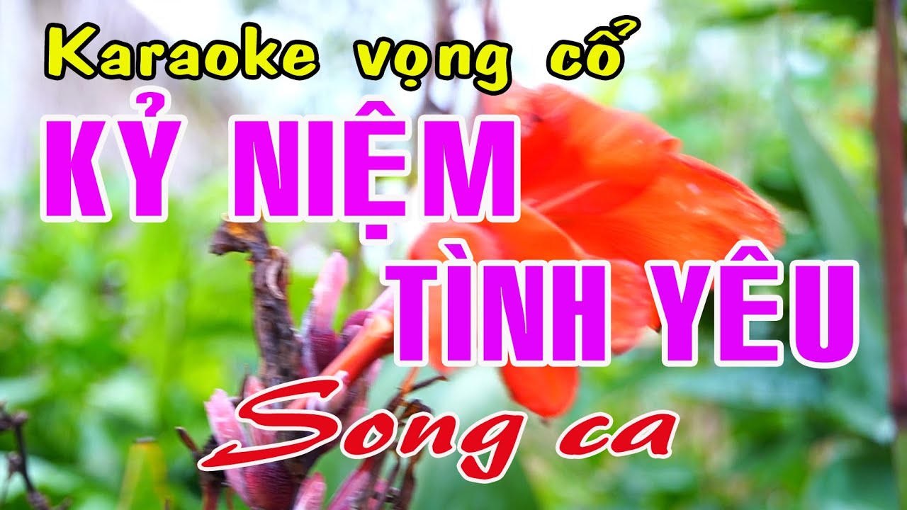 Karaoke vọng cổ  KỶ NIỆM TÌNH YÊU - SONG CA [T/g Thầy Thanh Vân]