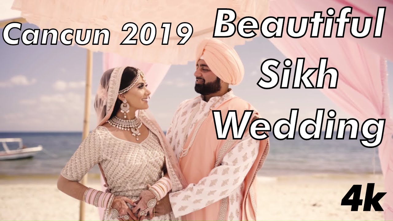 BEAUTIFUL SIKH WEDDING // Sunny & Sharon // Cancun 2019