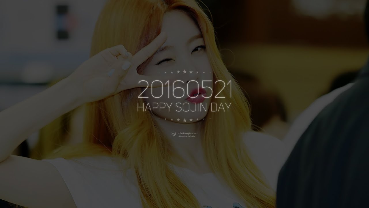 2016-0521 HAPPY ♥SOJIN♥ DAY
