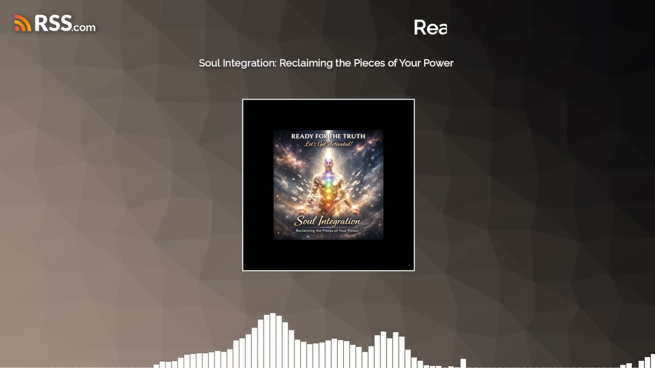 Soul Integration: Reclaiming the Pieces of Your Power