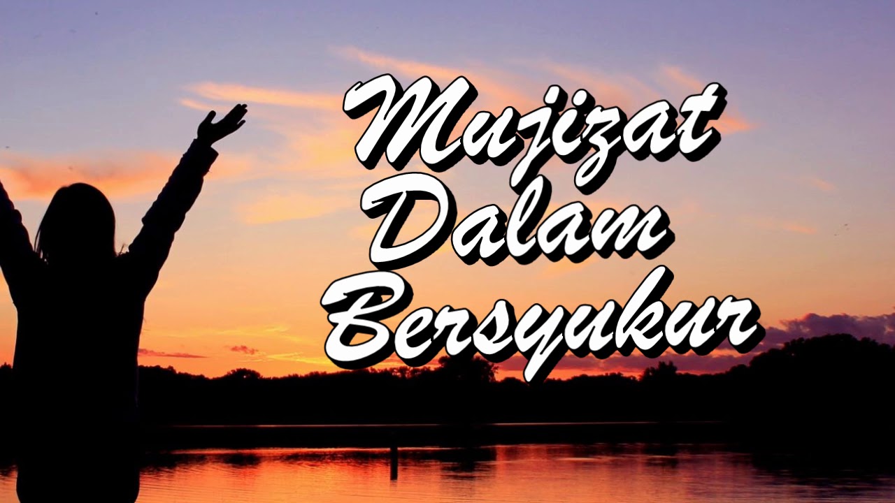 Mujizat Dalam Bersyukur. Renungan
