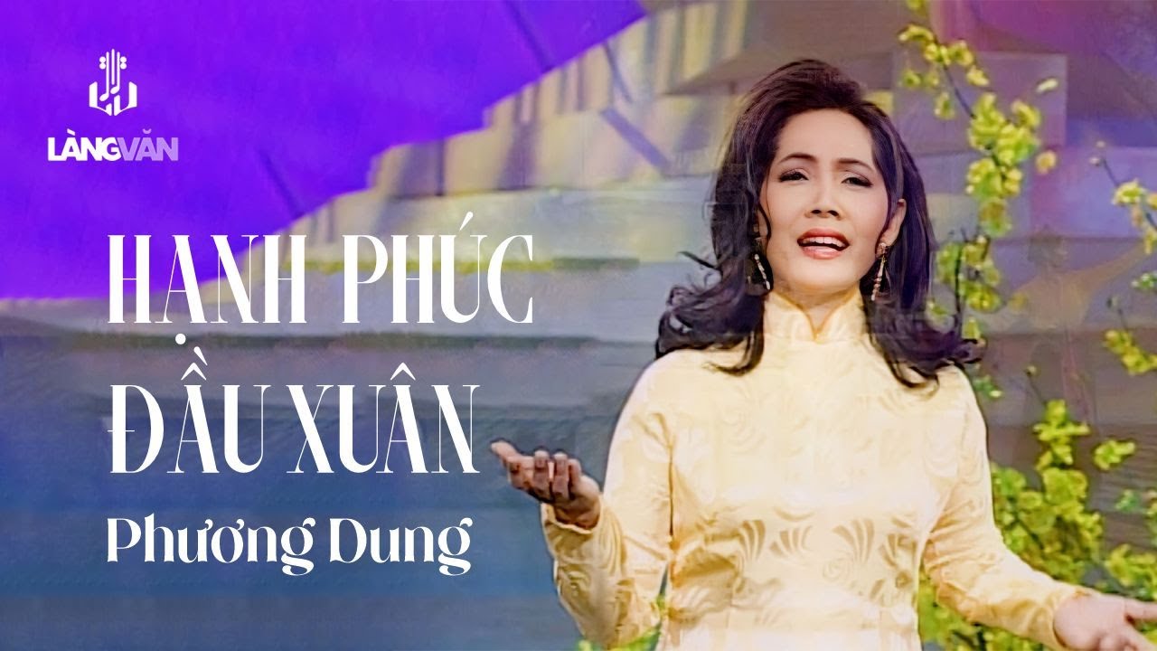 Phương Dung | Hạnh Phúc Đầu Xuân (Minh Kỳ, Lê Dinh) | Nhạc Xuân