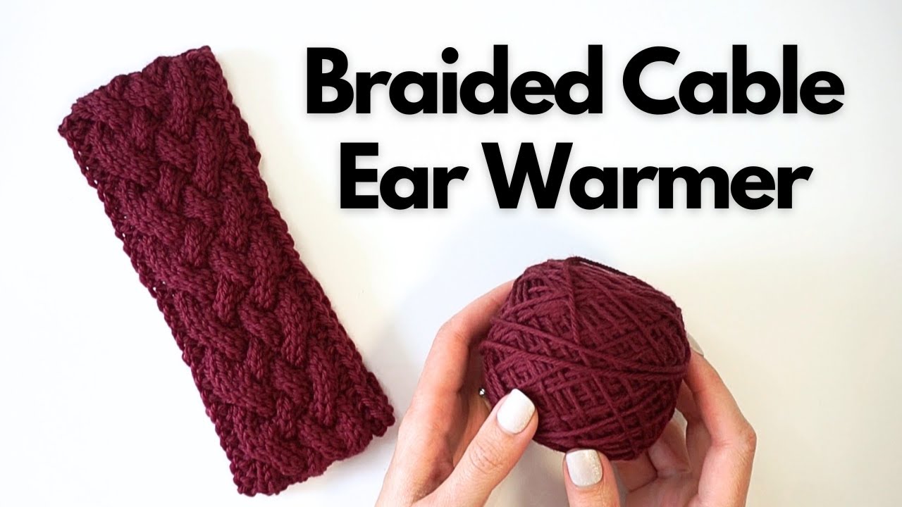 How to Knit a Braided Cable Ear Warmer | Knit Flat with Worsted Weight Yarn + Read a Cable Chart