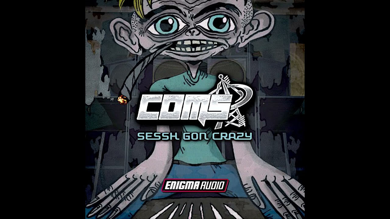 Coms - Sessh Gon Crazy
