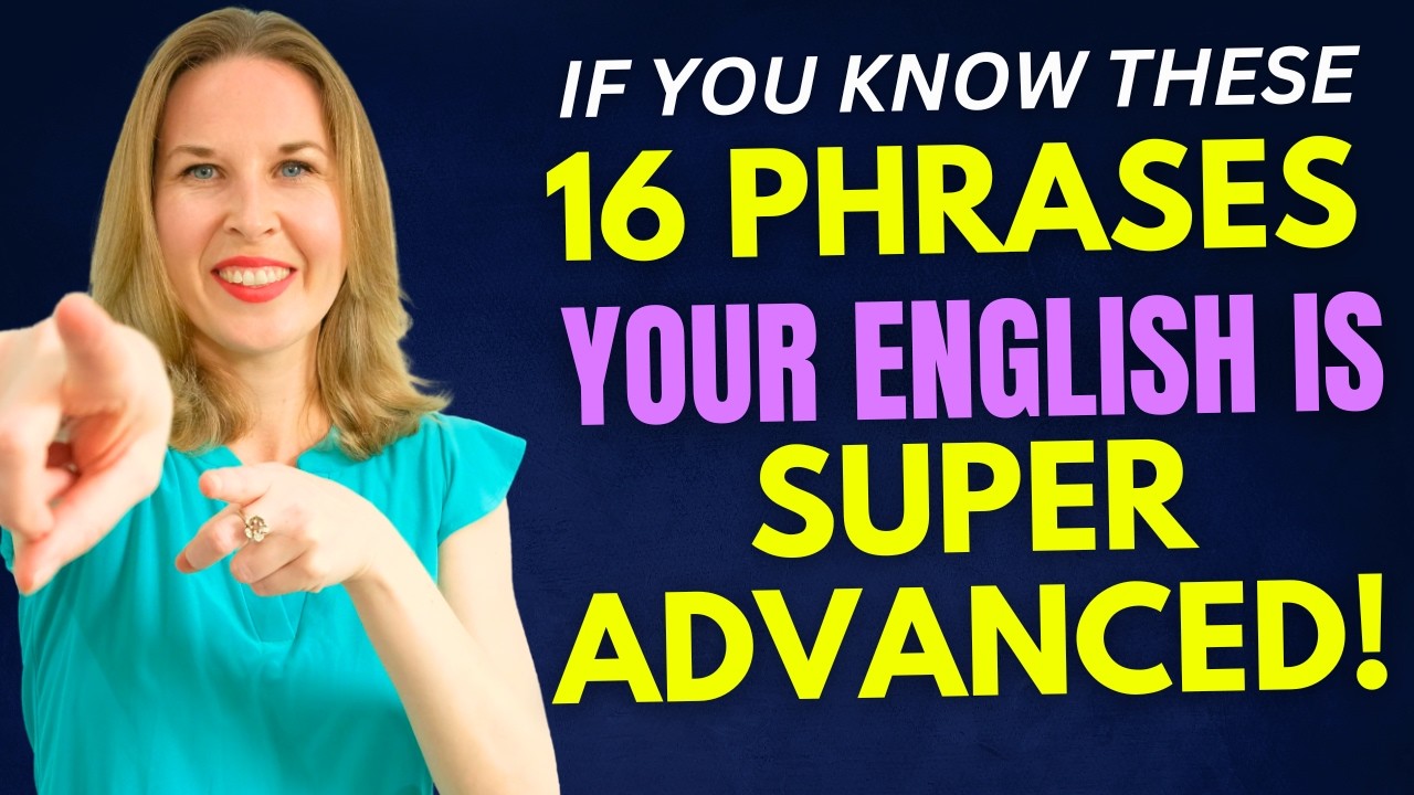 If You Know These 16 Phrases, Your English is SUPER ADVANCED!