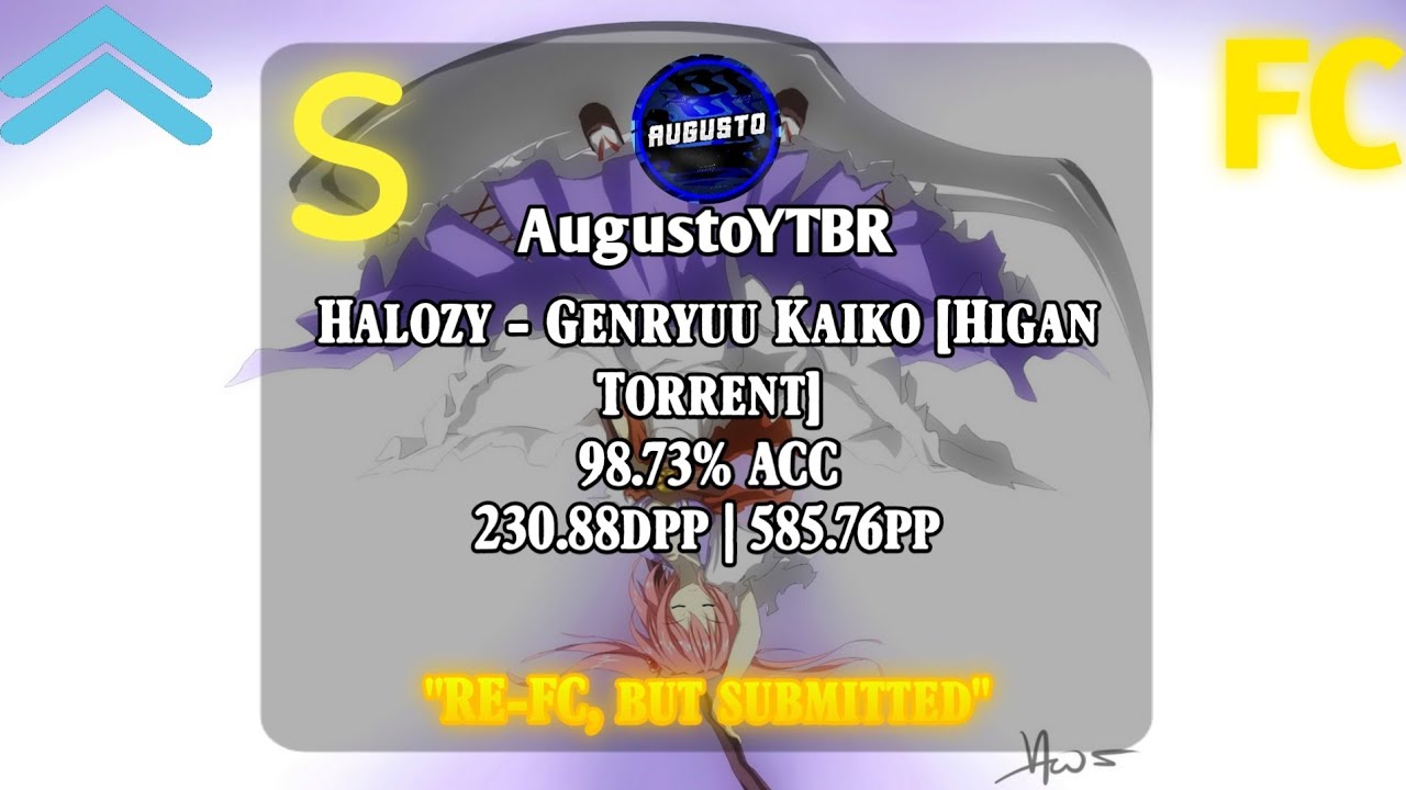 AugustoYTBR 🇧🇷 | Halozy - Genryuu Kaiko [Higan Torrent] 5.9⭐ 98.73% {230dpp FC} - osu!droid