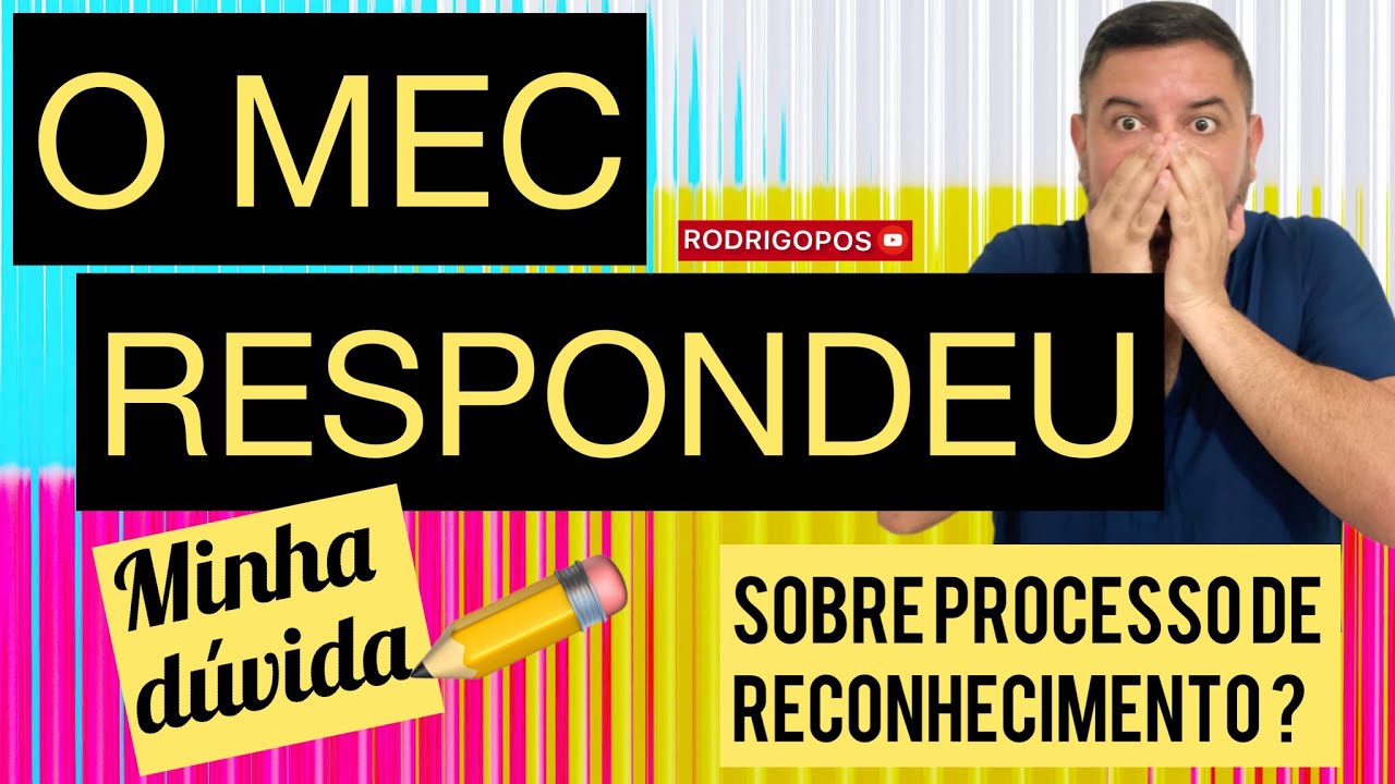 O MEC respondeu a minha dúvida sobre processo de reconhecimento!