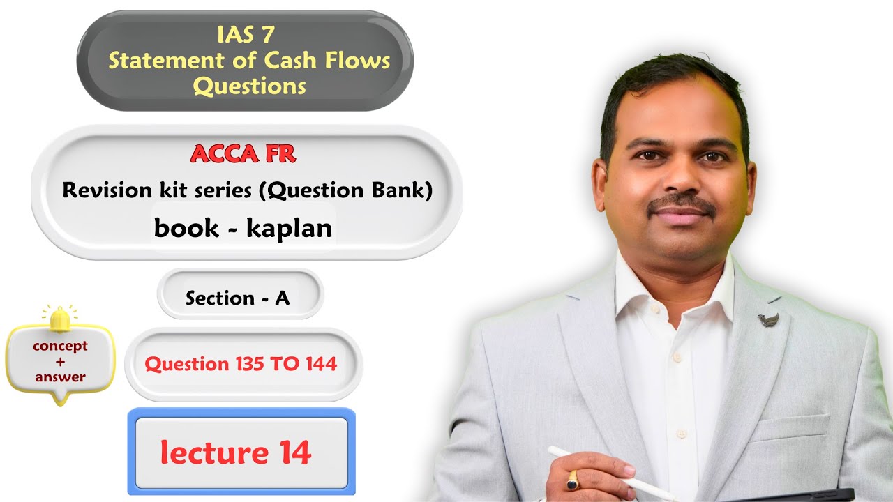ACCA FR Kaplan exam kit (Q.135 to Q.144) | IAS 7 - statement of cash flow questions | lecture 14