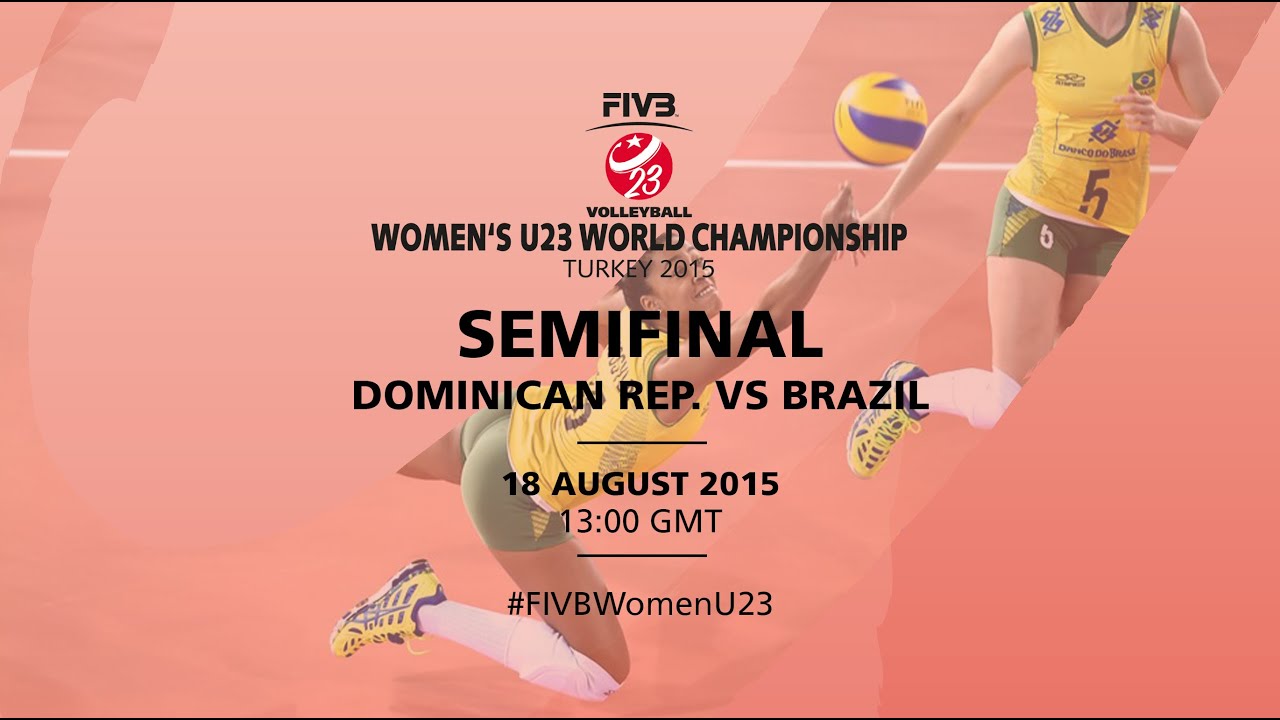Live: Dominican Republic v Brazil - FIVB Volleyball Women's U23 World Championship Turkey 2015