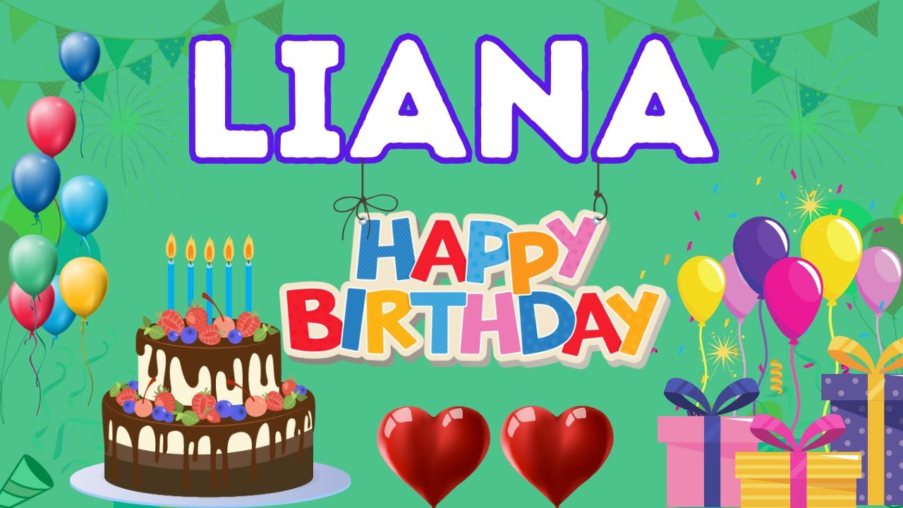 Happy Birthday Liana, Birthday of Liana, Best Birthday Wishes