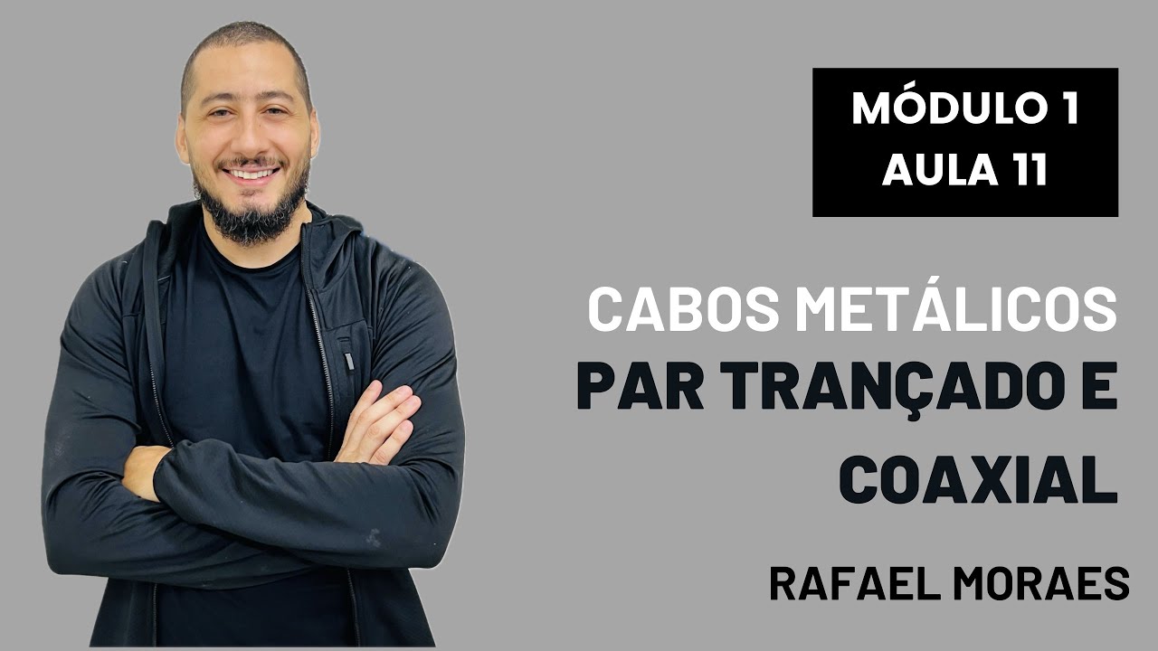 Cabos metálicos (Par Trançado e Coaxial)