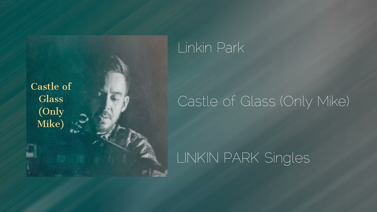 Linkin Park - Castle of Glass (Only Mike)