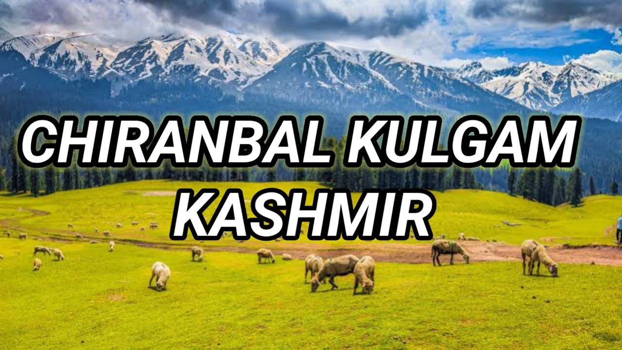 Chiranbal Kulgam | Chiranbal kashmir