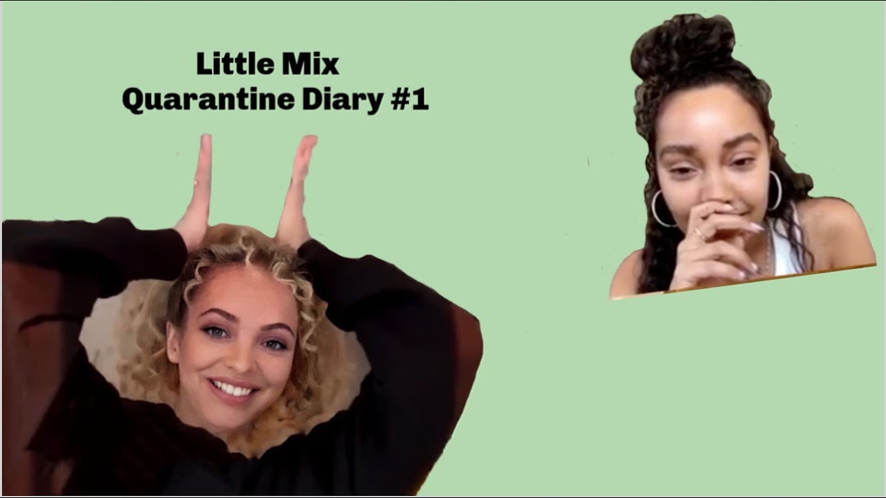 Little Mix: The Quarantine Diaries #1