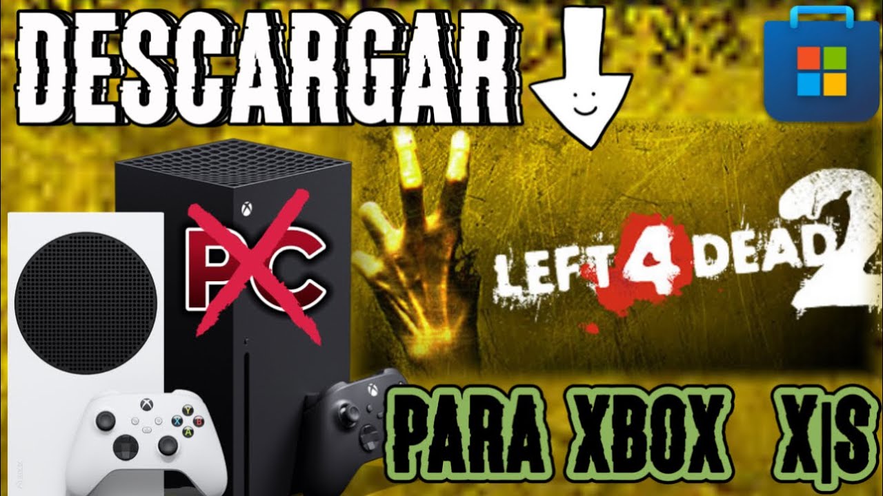 Como Descargar *LEFT 4 DEAD 2* En Xbox Series X|S ONE S. BIEN EXPLICADO SIN PC O CELULAR ''2023/2024